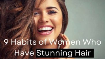 9 Habits of Women Who Have Stunning Hair